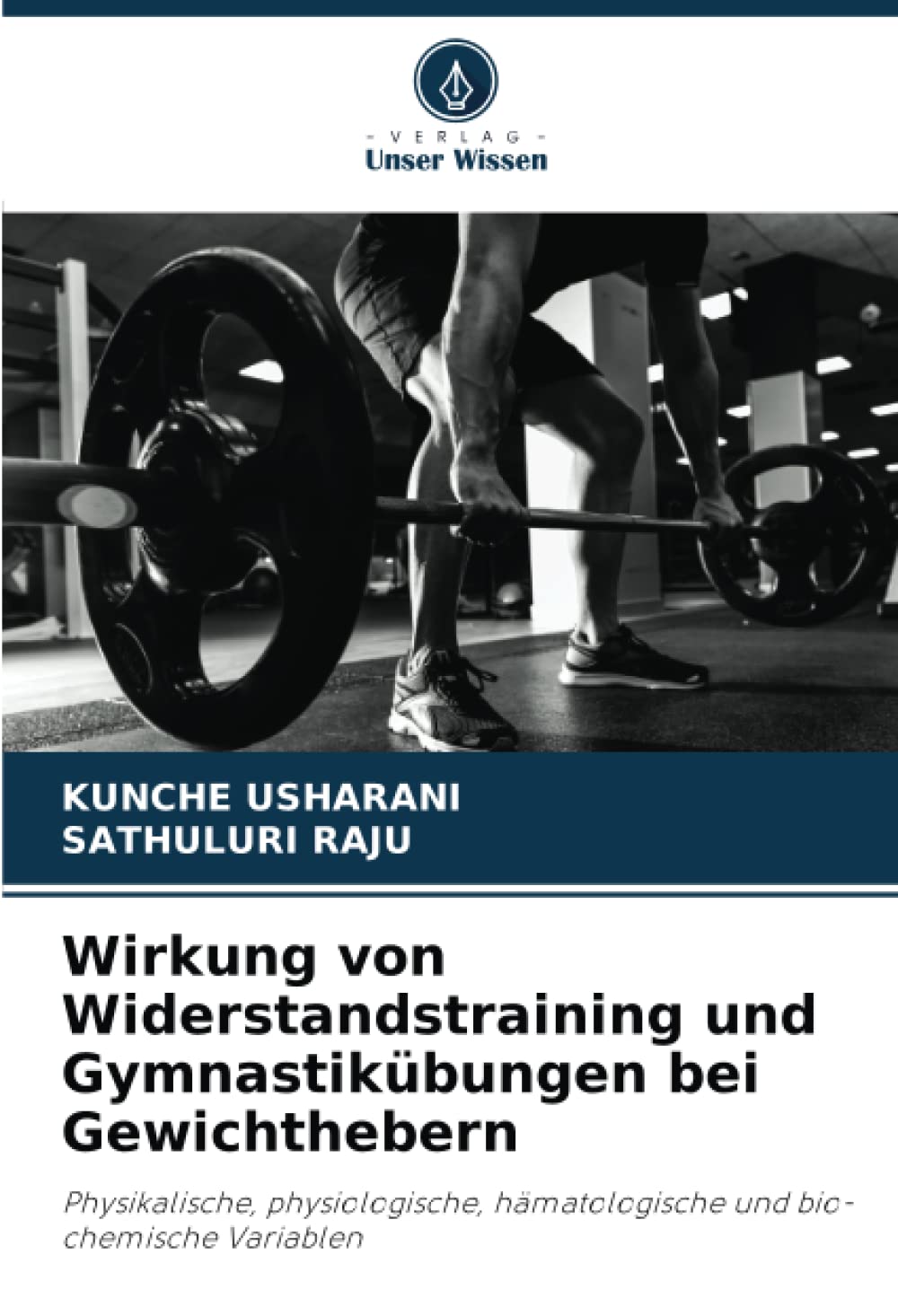Wirkung von Widerstandstraining und Gymnastikübungen bei Gewichthebern: Physikalische, physiologische, hämatologische und bio-chemische Variablen Health, Nutrition & Fitness