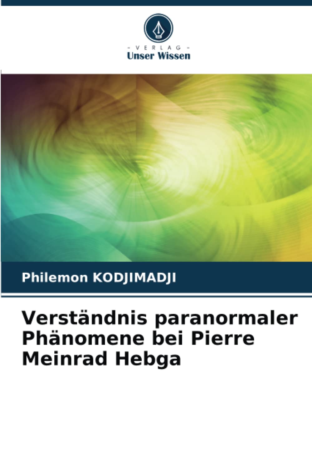 Verständnis paranormaler Phänomene bei Pierre Meinrad Hebga: DE Politics & History