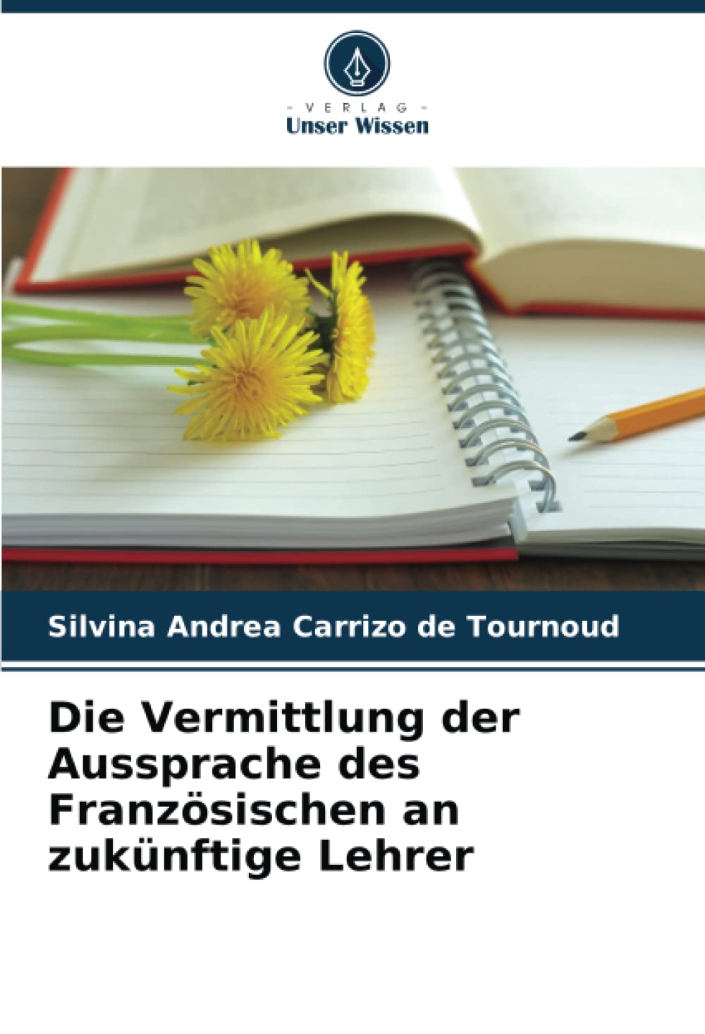 Die Vermittlung der Aussprache des Französischen an zukünftige Lehrer Study Guides