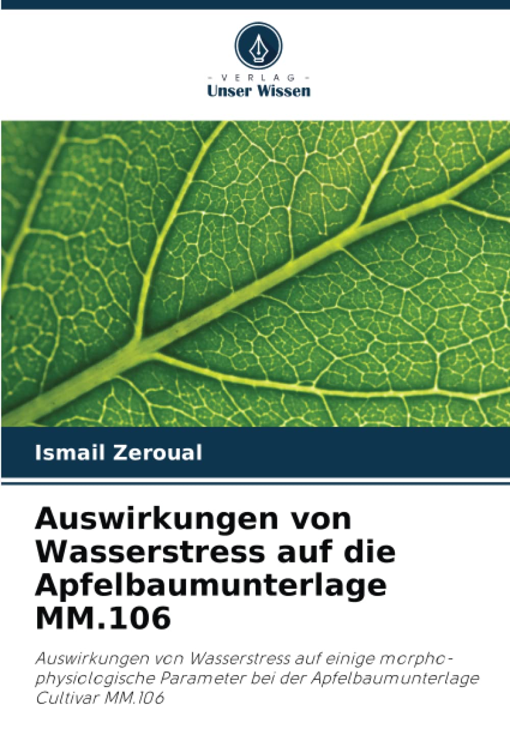 Auswirkungen von Wasserstress auf die Apfelbaumunterlage MM.106: Auswirkungen von Wasserstress auf einige morpho-physiologische Parameter bei der Apfelbaumunterlage Cultivar MM.106 Law