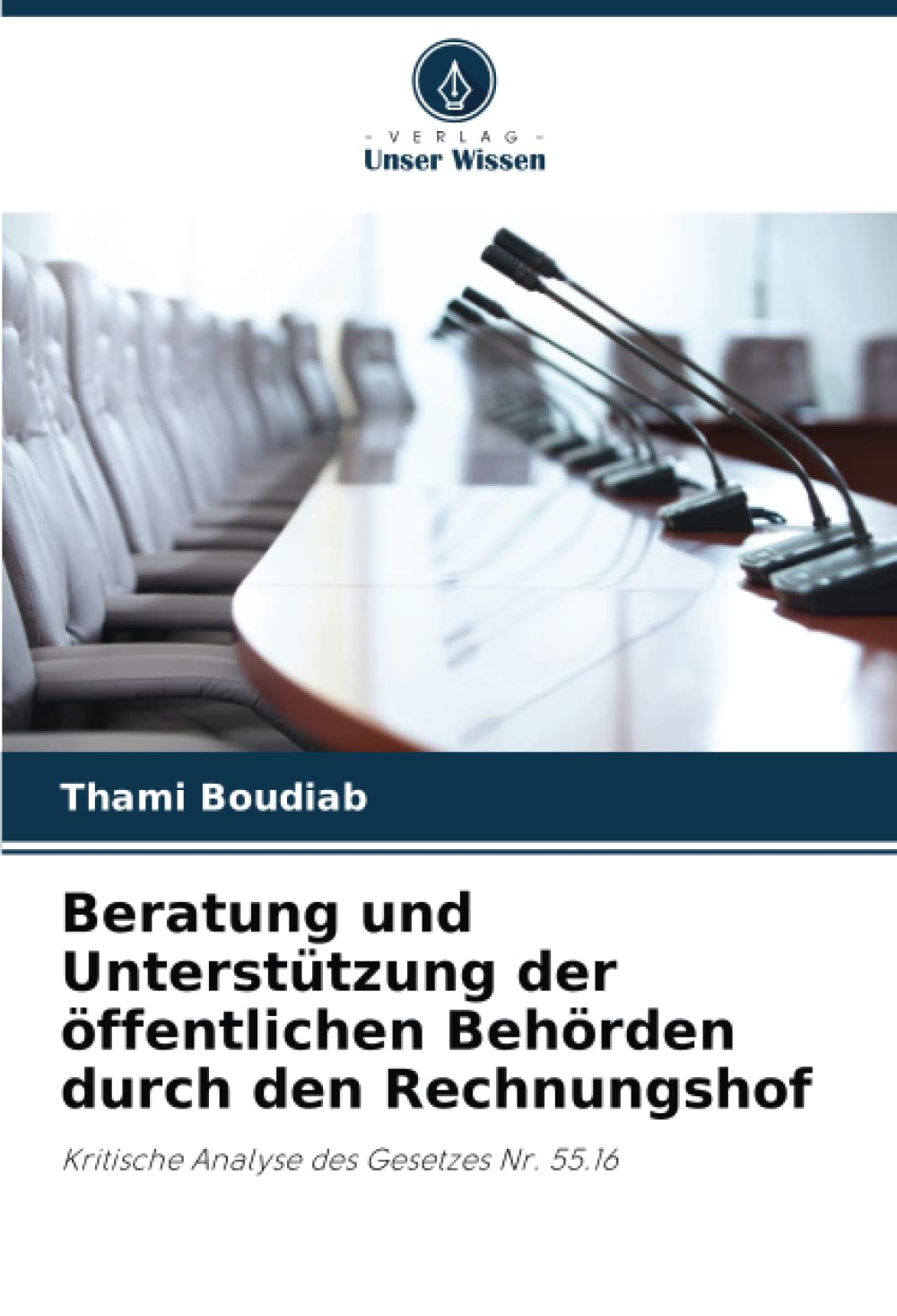 Beratung und Unterstützung der öffentlichen Behörden durch den Rechnungshof: Kritische Analyse des Gesetzes Nr. 55.16 Law