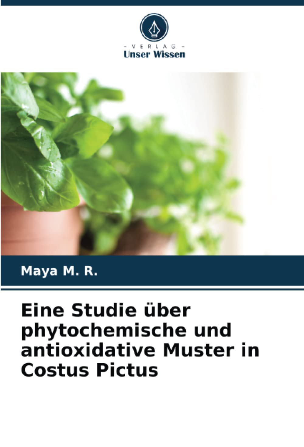 Eine Studie über phytochemische und antioxidative Muster in Costus Pictus: DE Natural Sciences