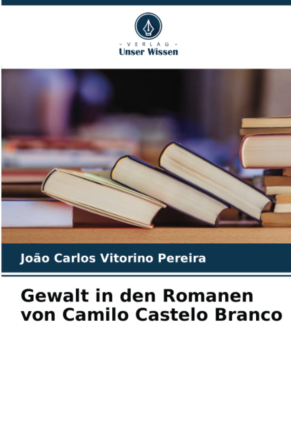 Gewalt in den Romanen von Camilo Castelo Branco Books