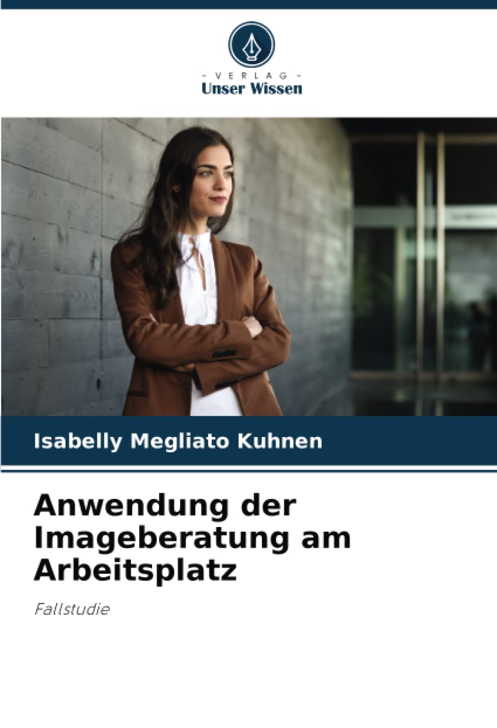 Anwendung der Imageberatung am Arbeitsplatz: Fallstudie Law