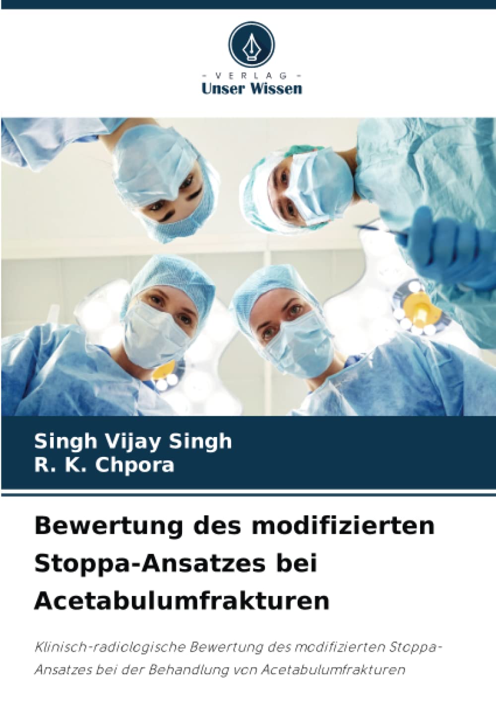 Bewertung des modifizierten Stoppa-Ansatzes bei Acetabulumfrakturen: Klinisch-radiologische Bewertung des modifizierten Stoppa-Ansatzes bei der Behandlung von Acetabulumfrakturen Medicine