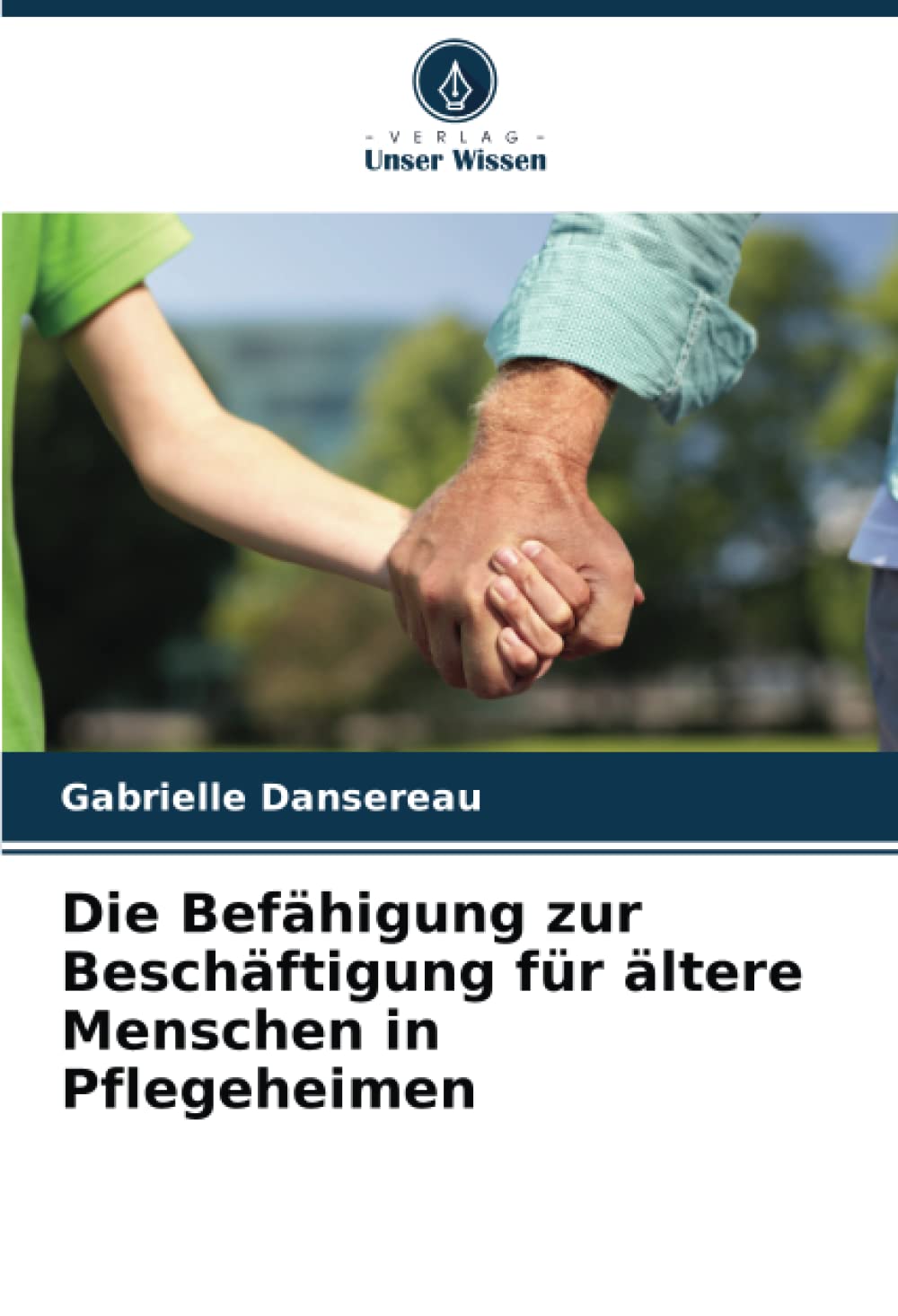 Die Befähigung zur Beschäftigung für ältere Menschen in Pflegeheimen: DE Law