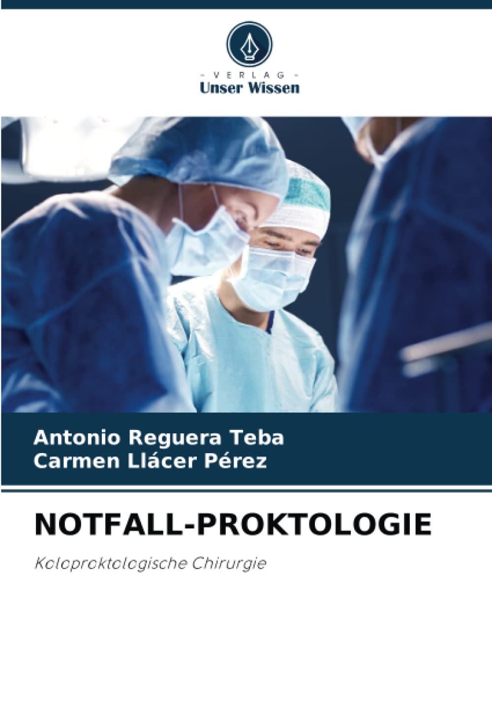 NOTFALL-PROKTOLOGIE: Koloproktologische Chirurgie Medicine