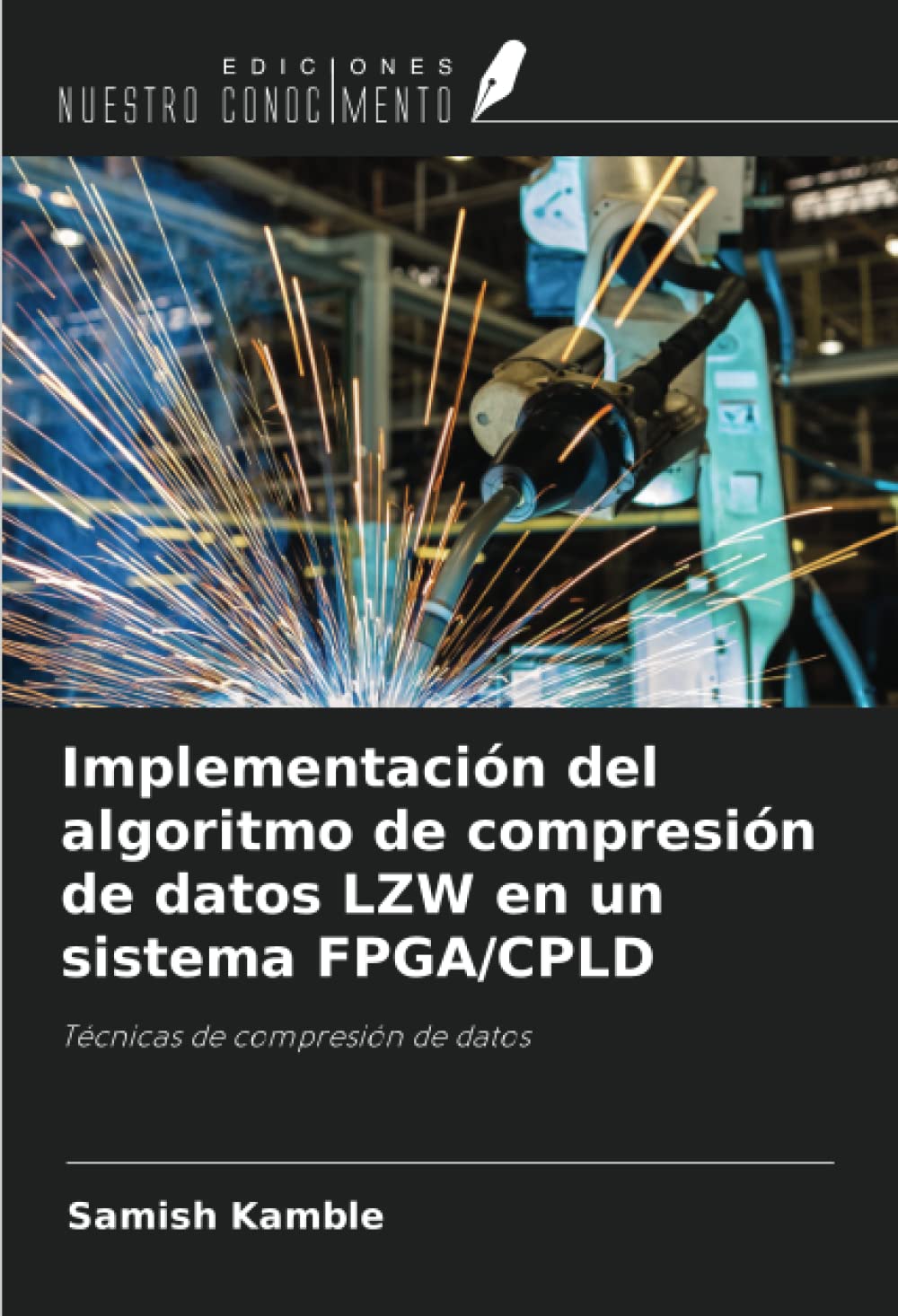 Implementación del algoritmo de compresión de datos LZW en un sistema FPGA/CPLD: Técnicas de compresión de datos Business & Technology