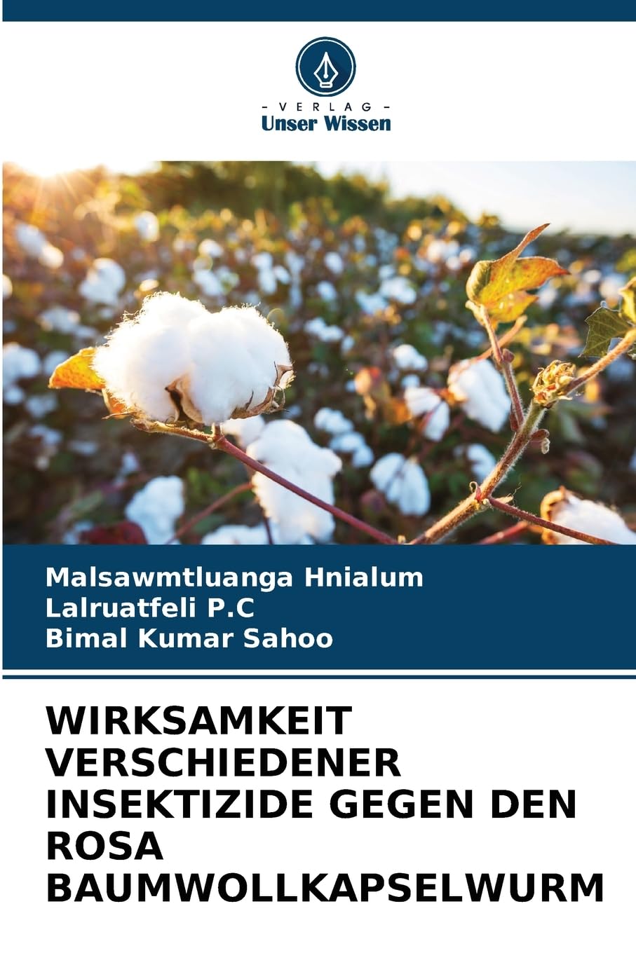 WIRKSAMKEIT VERSCHIEDENER INSEKTIZIDE GEGEN DEN ROSA BAUMWOLLKAPSELWURM Media & Communication