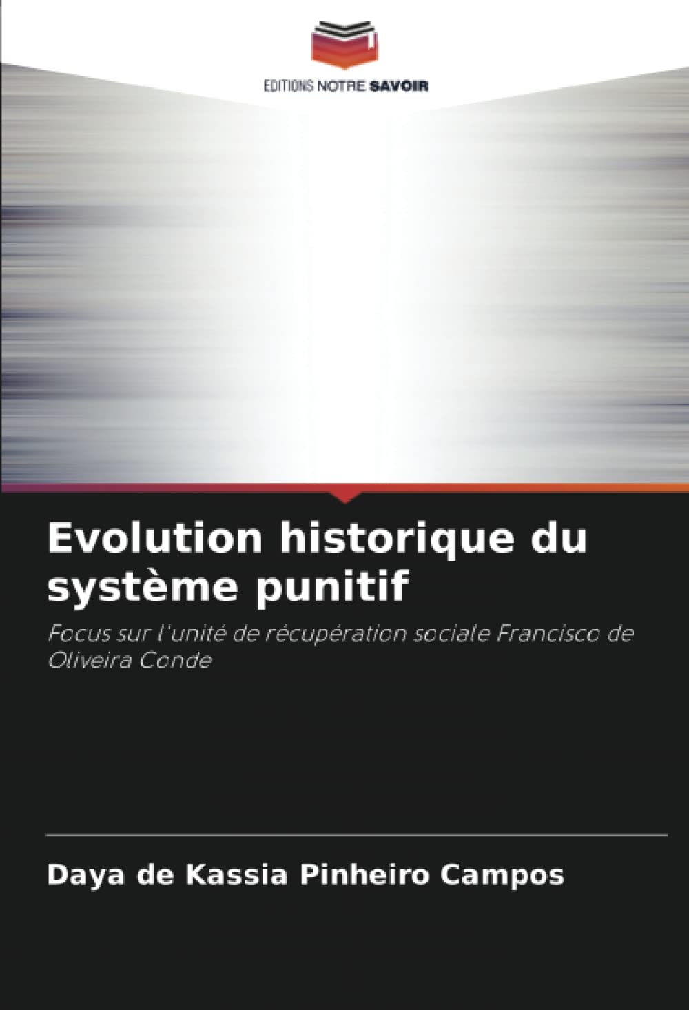 Evolution historique du système punitif: Focus sur l'unité de récupération sociale Francisco de Oliveira Conde Law