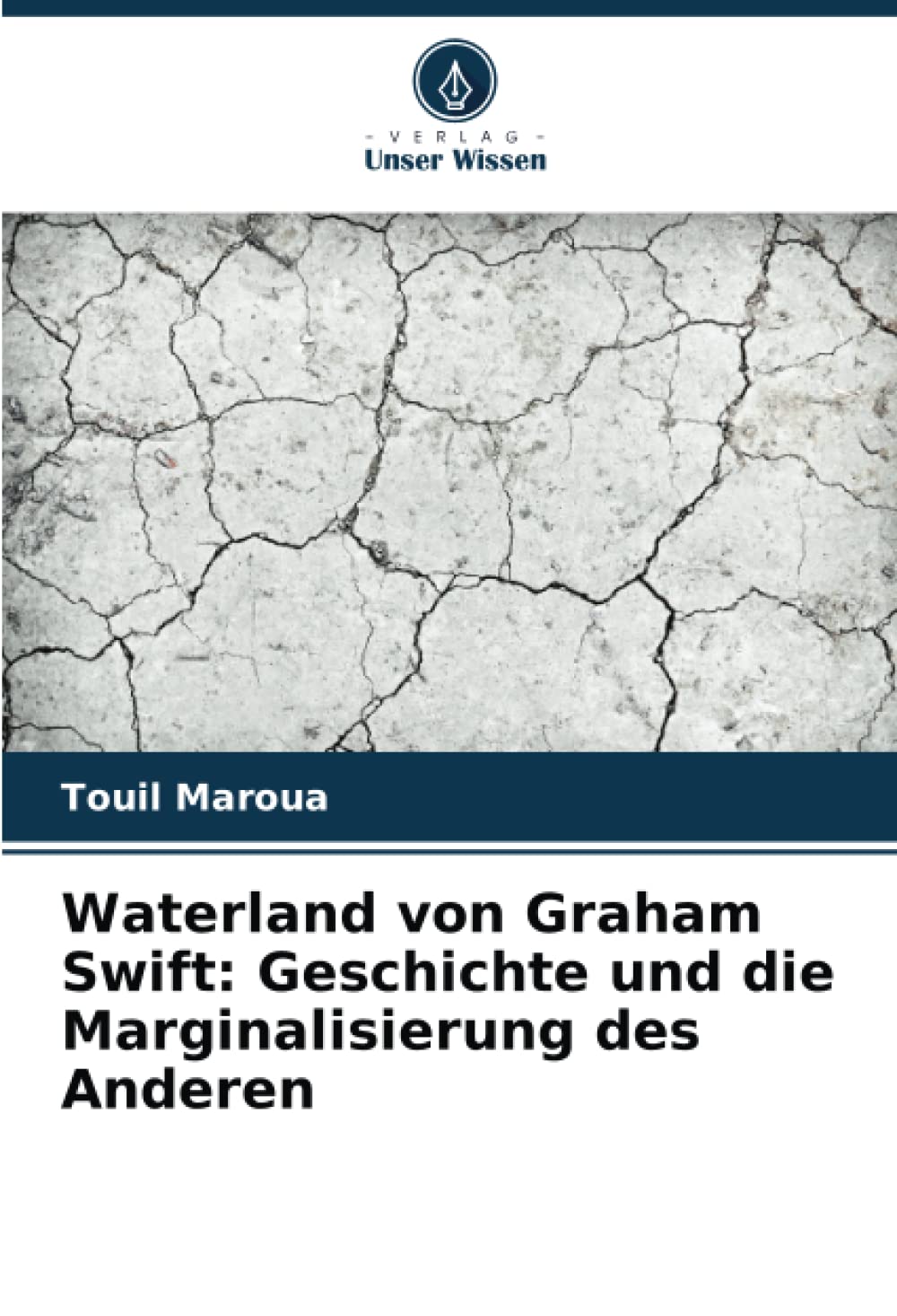 Waterland von Graham Swift: Geschichte und die Marginalisierung des Anderen Books