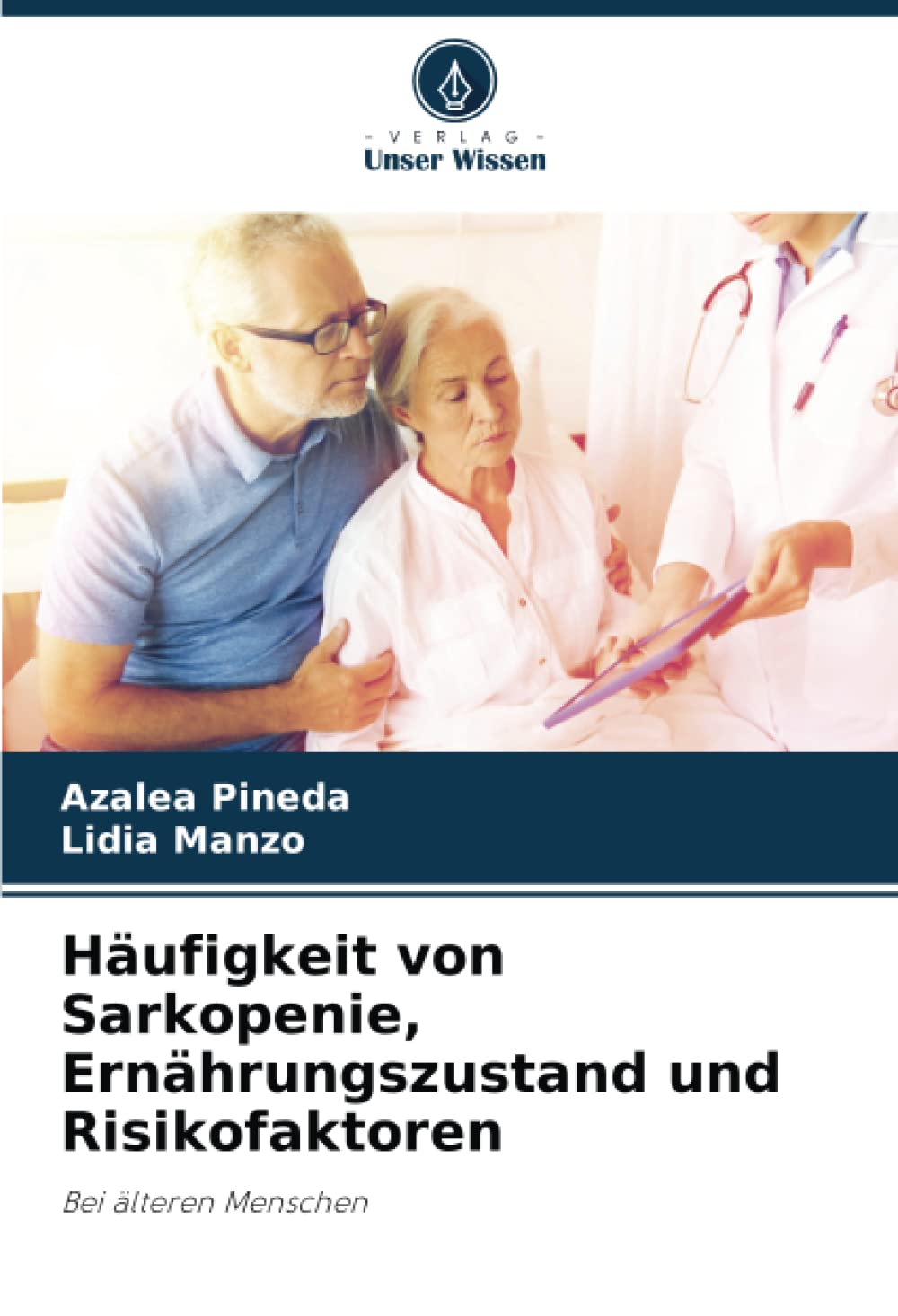 Häufigkeit von Sarkopenie, Ernährungszustand und Risikofaktoren: Bei älteren Menschen Medicine