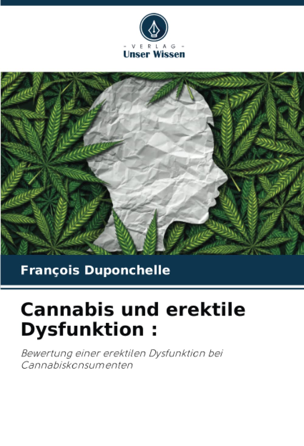 Cannabis und erektile Dysfunktion :: Bewertung einer erektilen Dysfunktion bei Cannabiskonsumenten Medicine