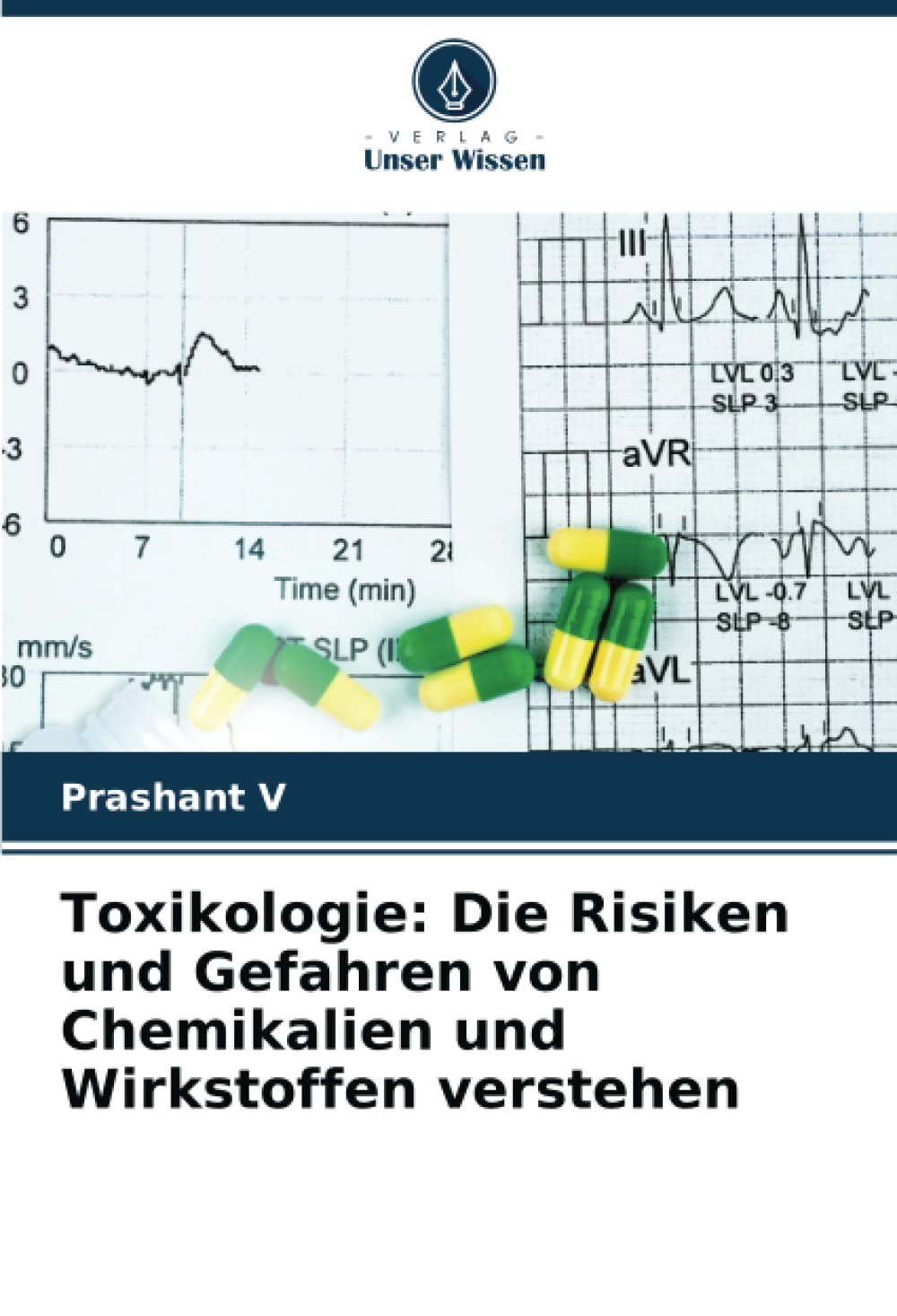 Toxikologie: Die Risiken und Gefahren von Chemikalien und Wirkstoffen verstehen: DE Business & Technology