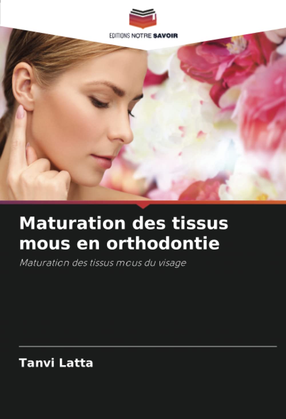 Maturation des tissus mous en orthodontie: Maturation des tissus mous du visage book