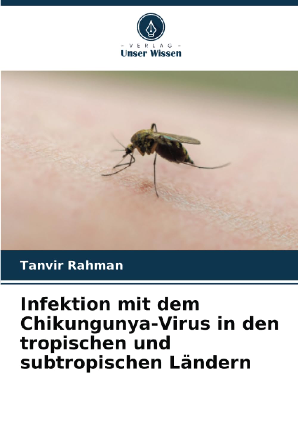Infektion mit dem Chikungunya-Virus in den tropischen und subtropischen Ländern Natural Sciences