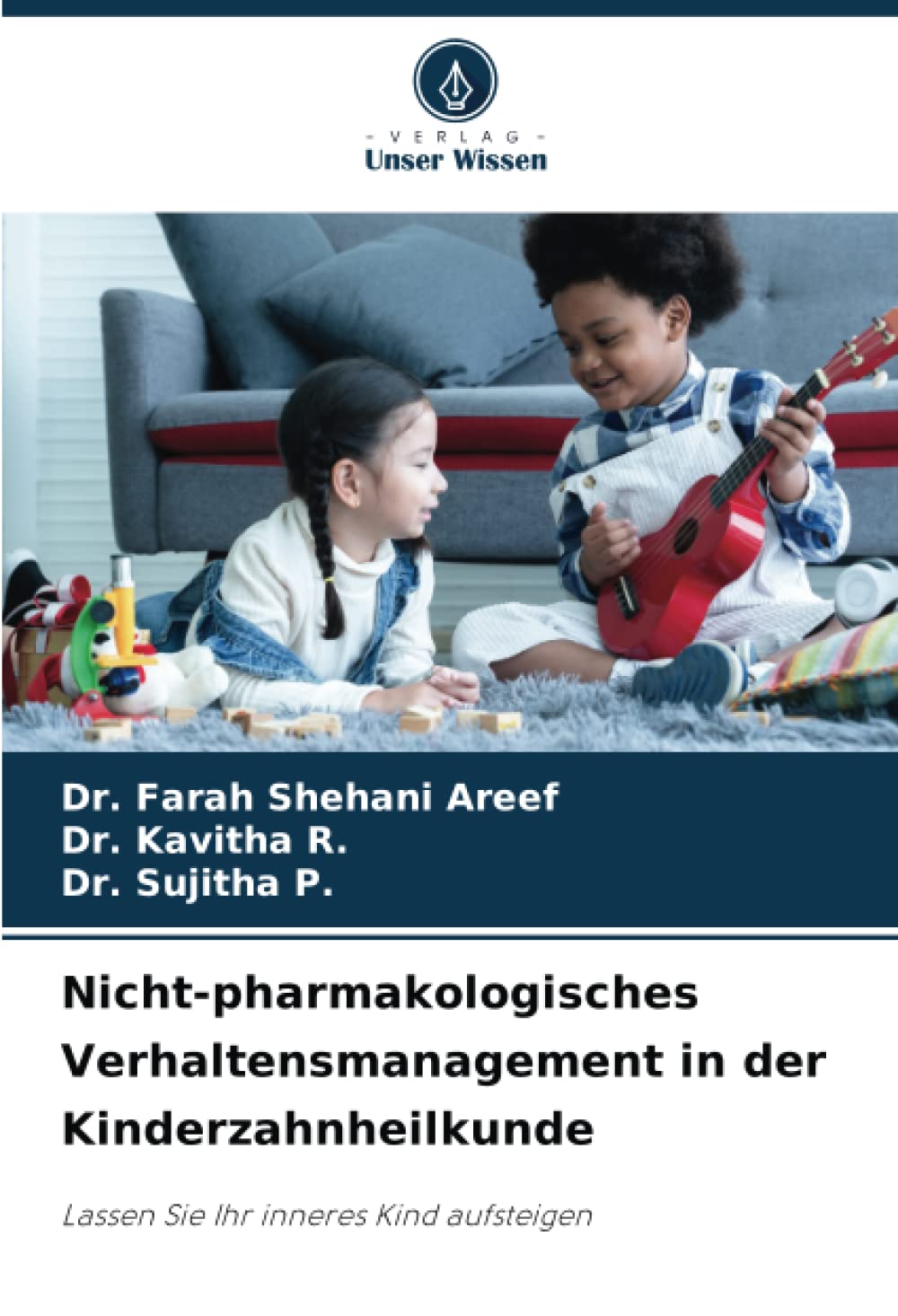 Nicht-pharmakologisches Verhaltensmanagement in der Kinderzahnheilkunde: Lassen Sie Ihr inneres Kind aufsteigen Medicine