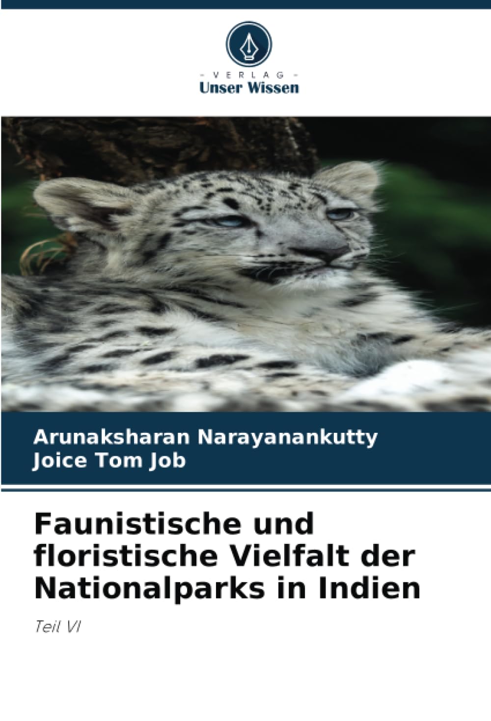 Faunistische und floristische Vielfalt der Nationalparks in Indien: Teil VI Natural Sciences