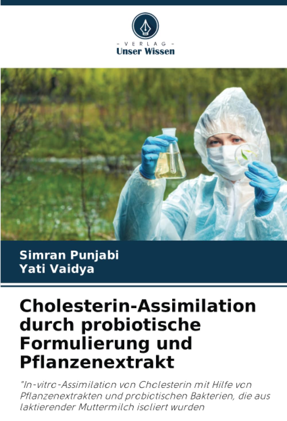 Cholesterin-Assimilation durch probiotische Formulierung und Pflanzenextrakt: "In-vitro-Assimilation von Cholesterin mit Hilfe von Pflanzenextrakten ... aus laktierender Muttermilch isoliert wurden Natural Sciences