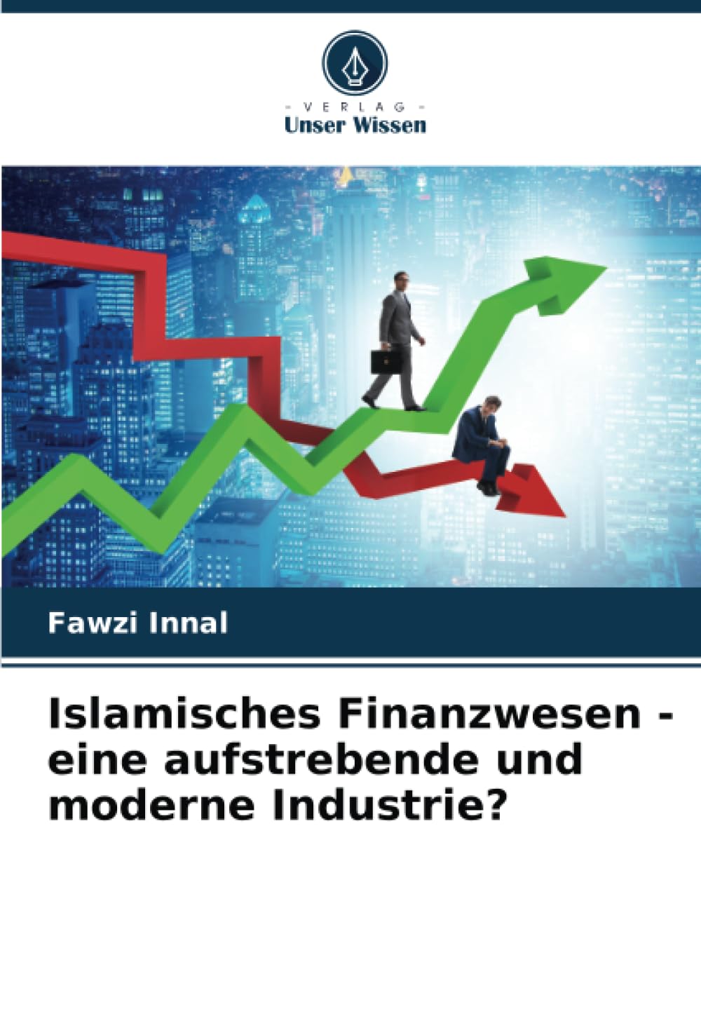 Islamisches Finanzwesen - eine aufstrebende und moderne Industrie? Law