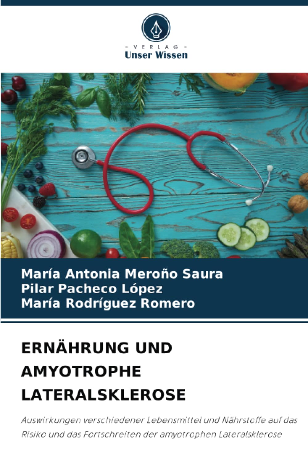 ERNÄHRUNG UND AMYOTROPHE LATERALSKLEROSE: Auswirkungen verschiedener Lebensmittel und Nährstoffe auf das Risiko und das Fortschreiten der amyotrophen Lateralsklerose Medicine