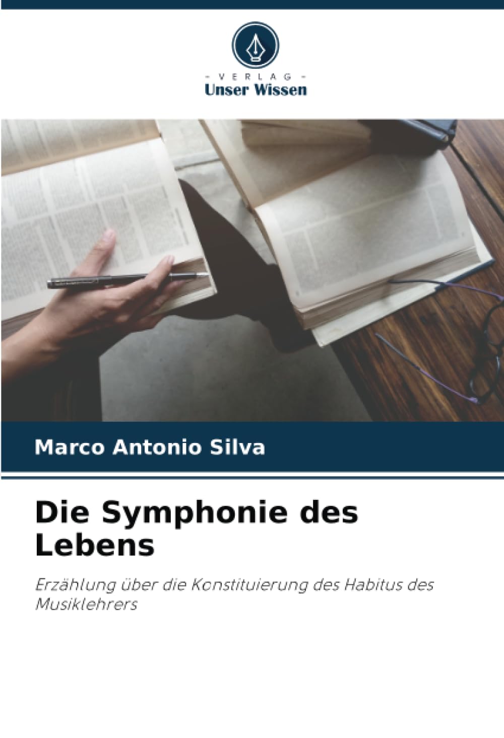 Die Symphonie des Lebens: Erzählung über die Konstituierung des Habitus des Musiklehrers Arts & Music