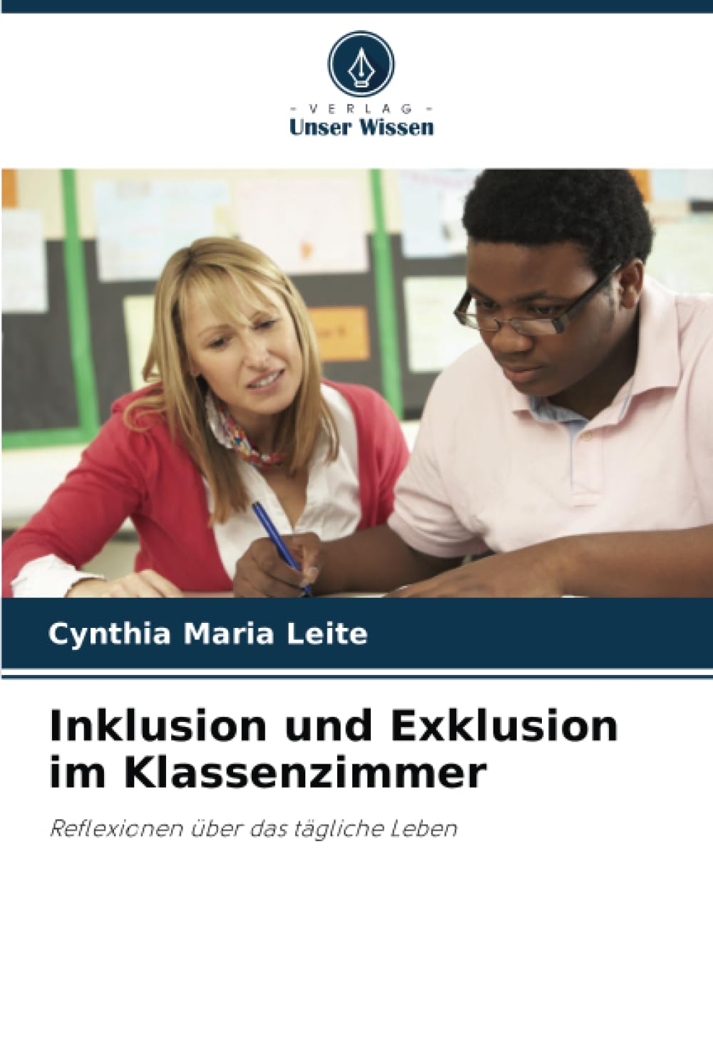 Inklusion und Exklusion im Klassenzimmer: Reflexionen über das tägliche Leben Learning & Reference