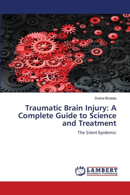 Traumatic Brain Injury: A Complete Guide to Science and Treatment Medicine