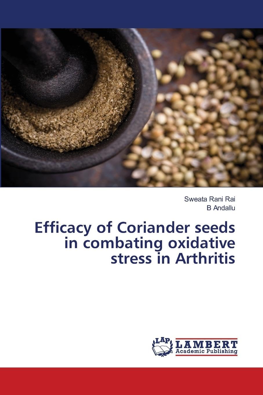 Efficacy of Coriander seeds in combating oxidative stress in Arthritis Natural Sciences