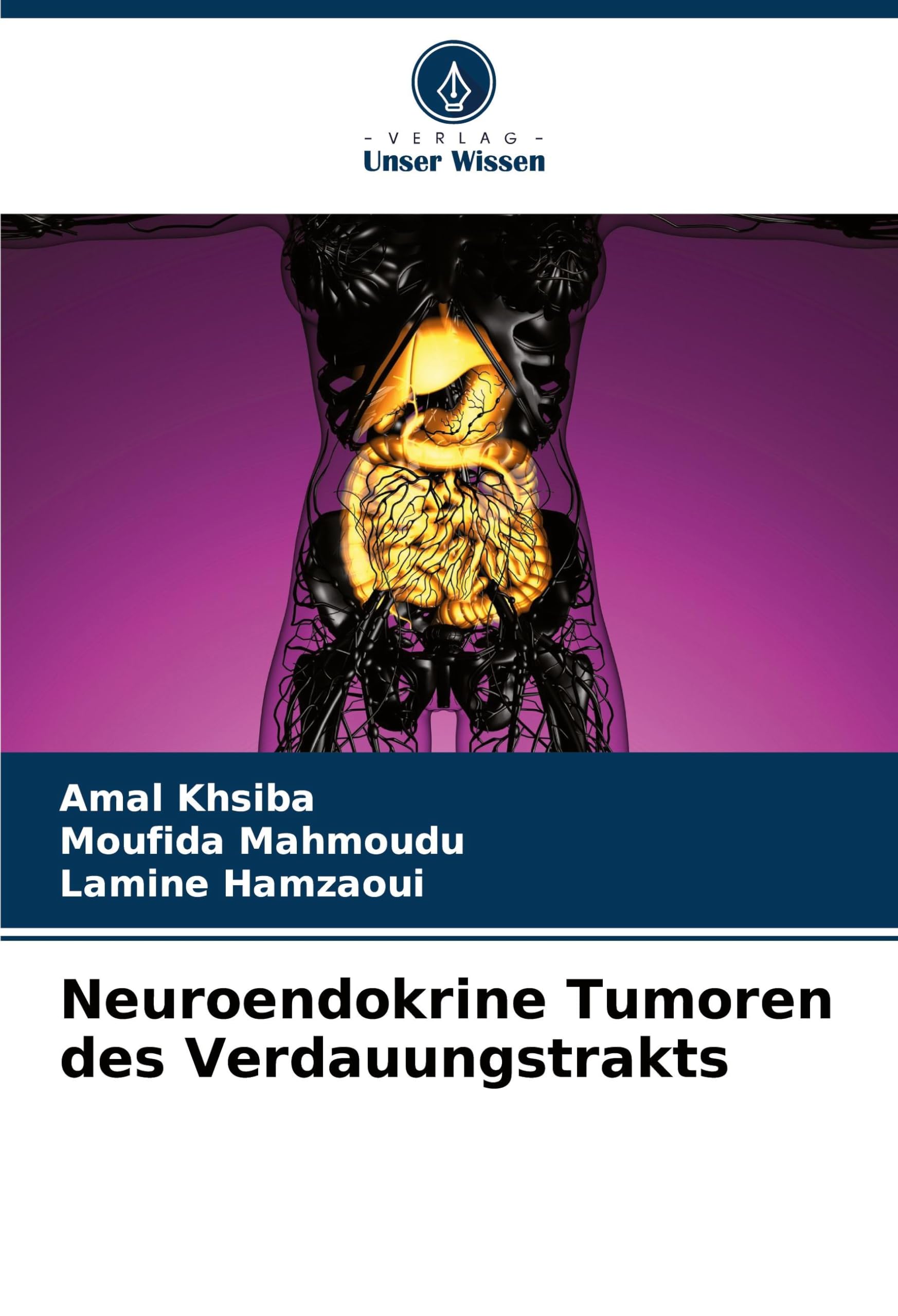Neuroendokrine Tumoren des Verdauungstrakts Medicine