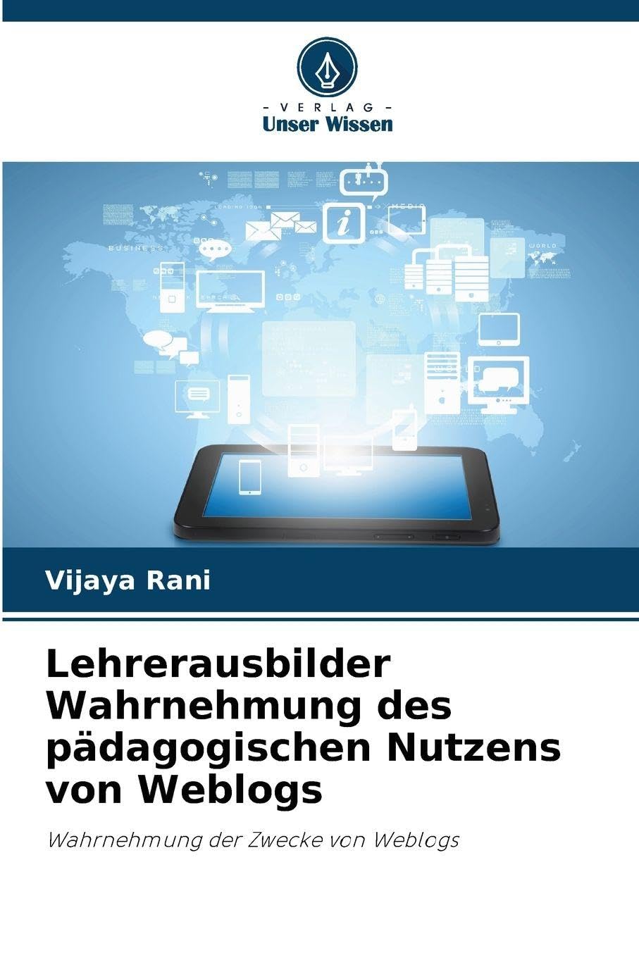 Lehrerausbilder Wahrnehmung des pädagogischen Nutzens von Weblogs Business, Finance & Career