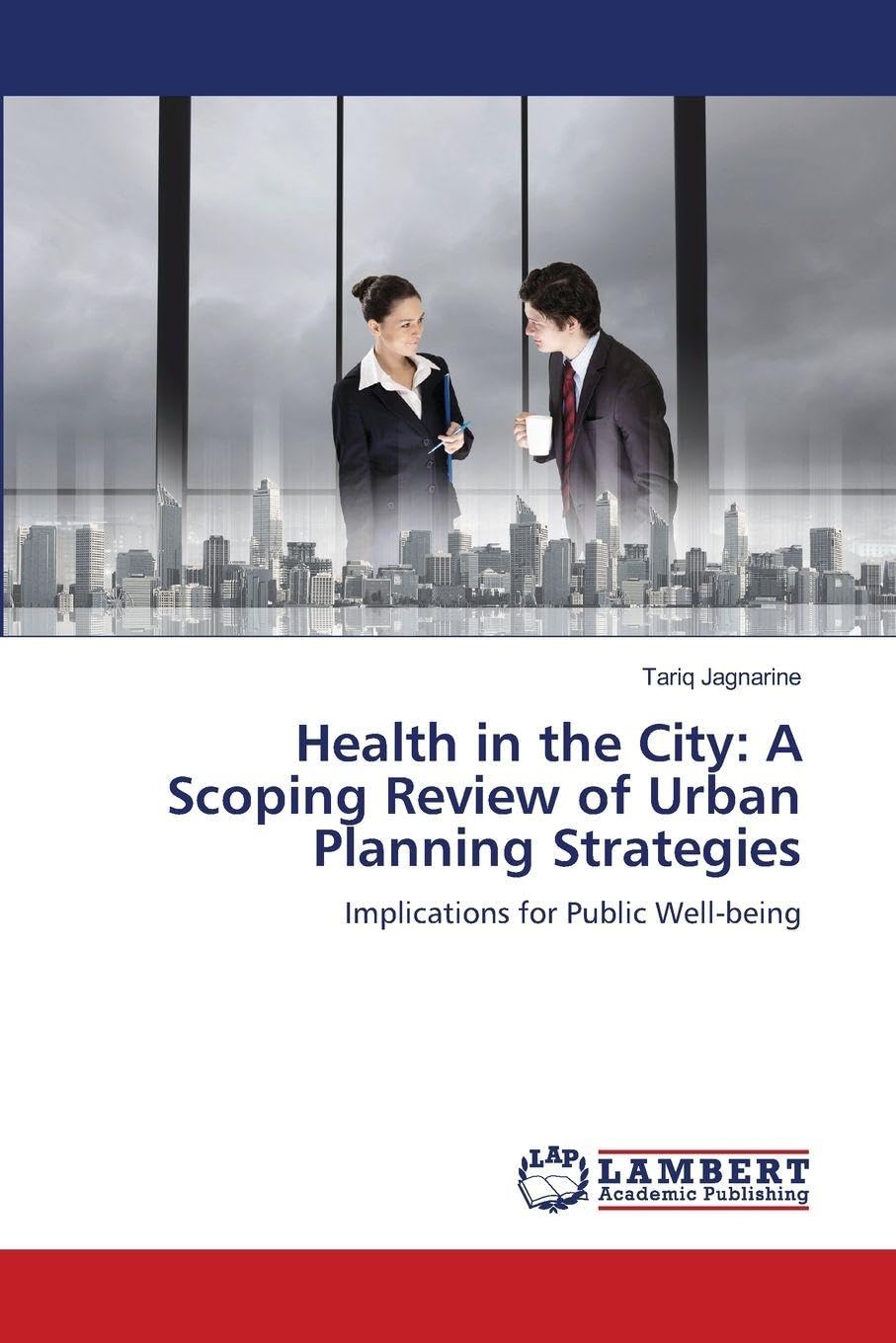 Health in the City: A Scoping Review of Urban Planning Strategies Business & Technology