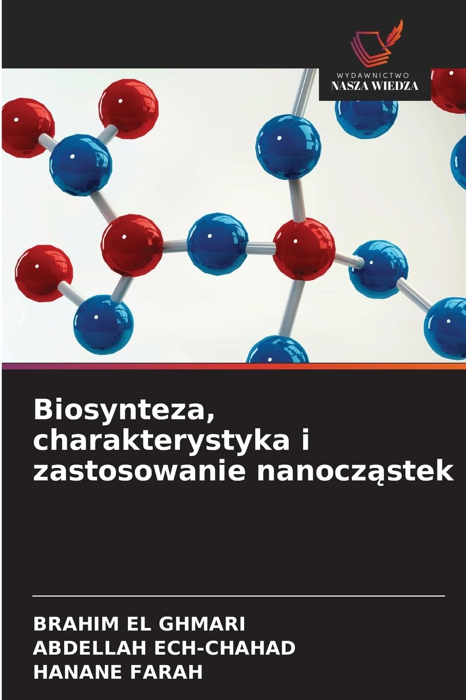 Biosynteza, charakterystyka i zastosowanie nanocz¿stek Natural Sciences