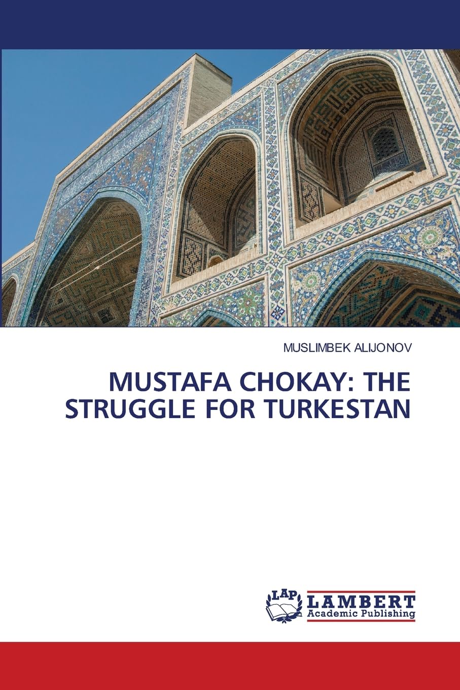 MUSTAFA CHOKAY: THE STRUGGLE FOR TURKESTAN Books
