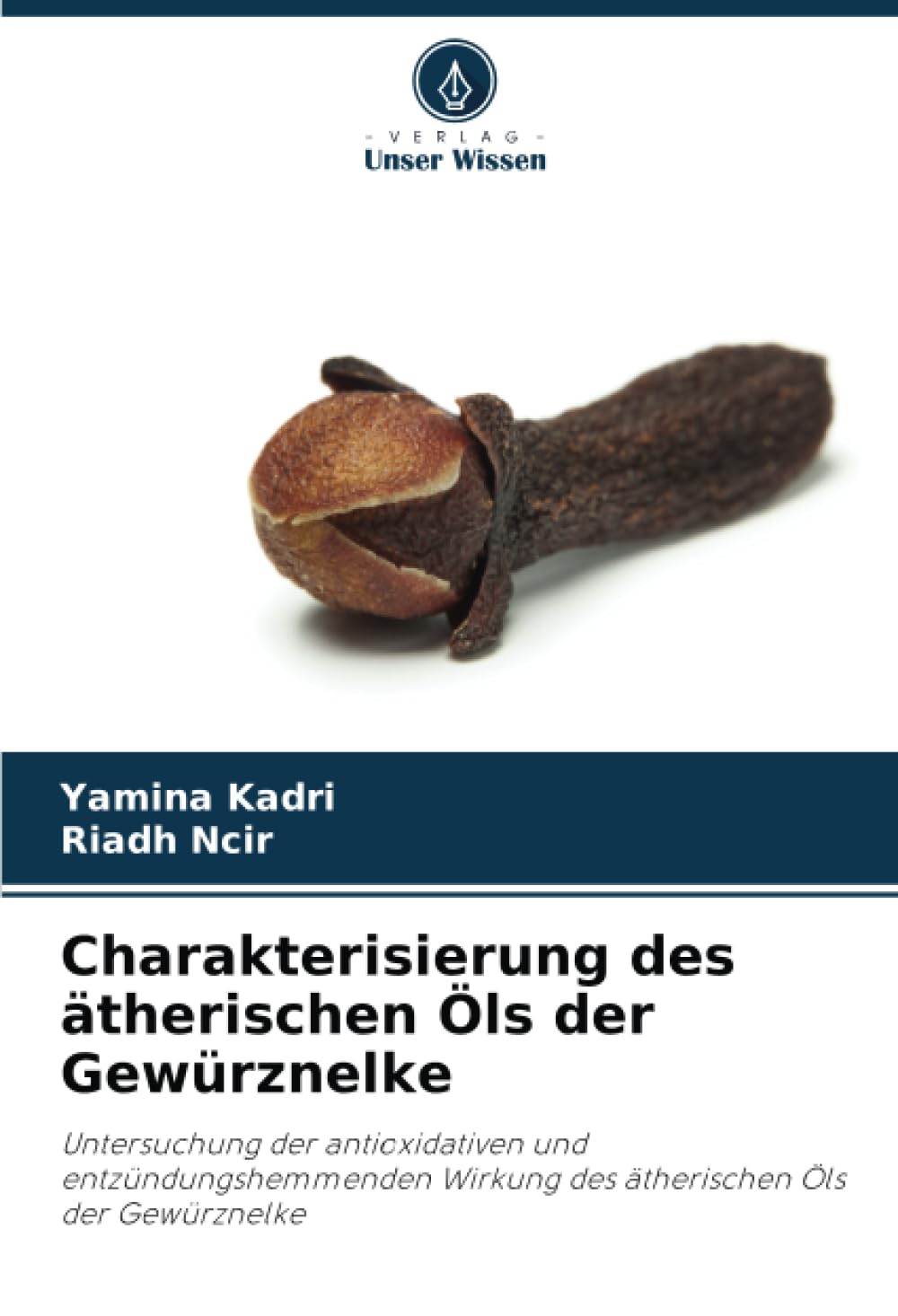 Charakterisierung des ätherischen Öls der Gewürznelke: Untersuchung der antioxidativen und entzündungshemmenden Wirkung des ätherischen Öls der Gewürznelke Natural Sciences
