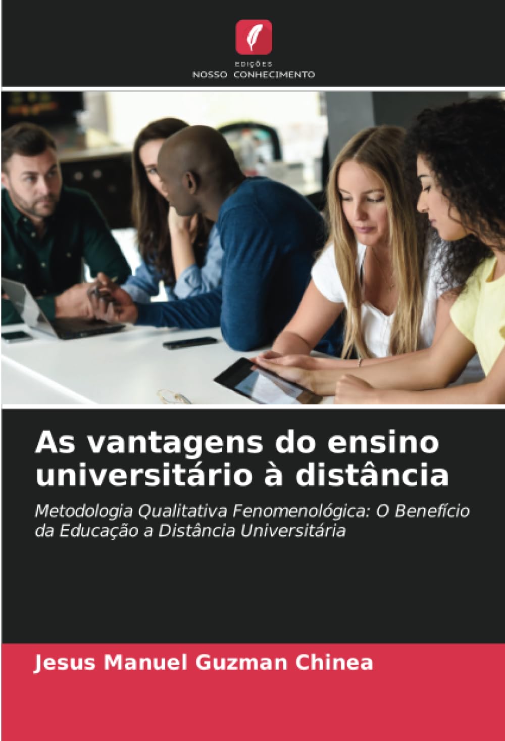 As vantagens do ensino universitário à distância: Metodologia Qualitativa Fenomenológica: O Benefício da Educação a Distância Universitária book