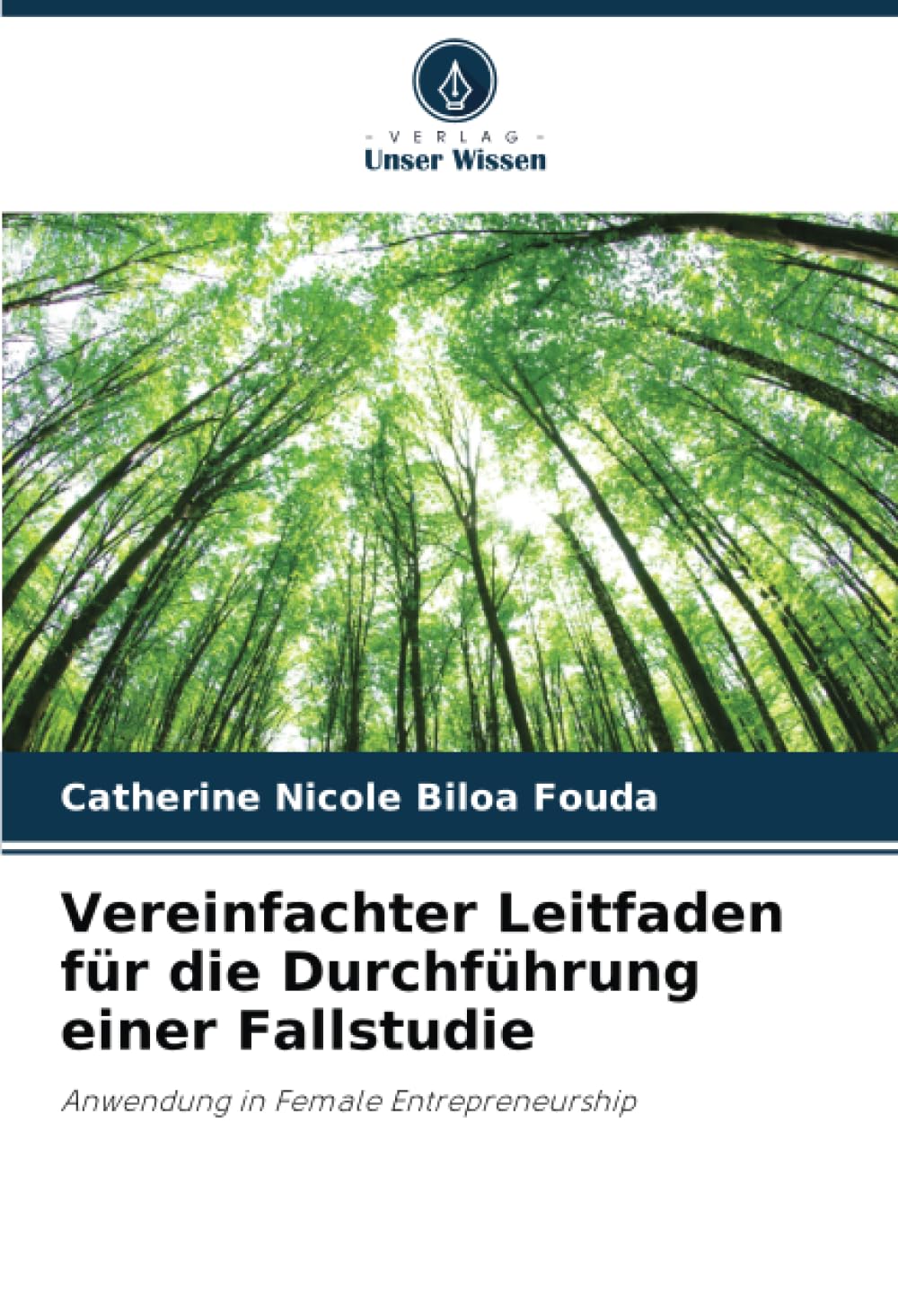 Vereinfachter Leitfaden für die Durchführung einer Fallstudie: Anwendung in Female Entrepreneurship Law