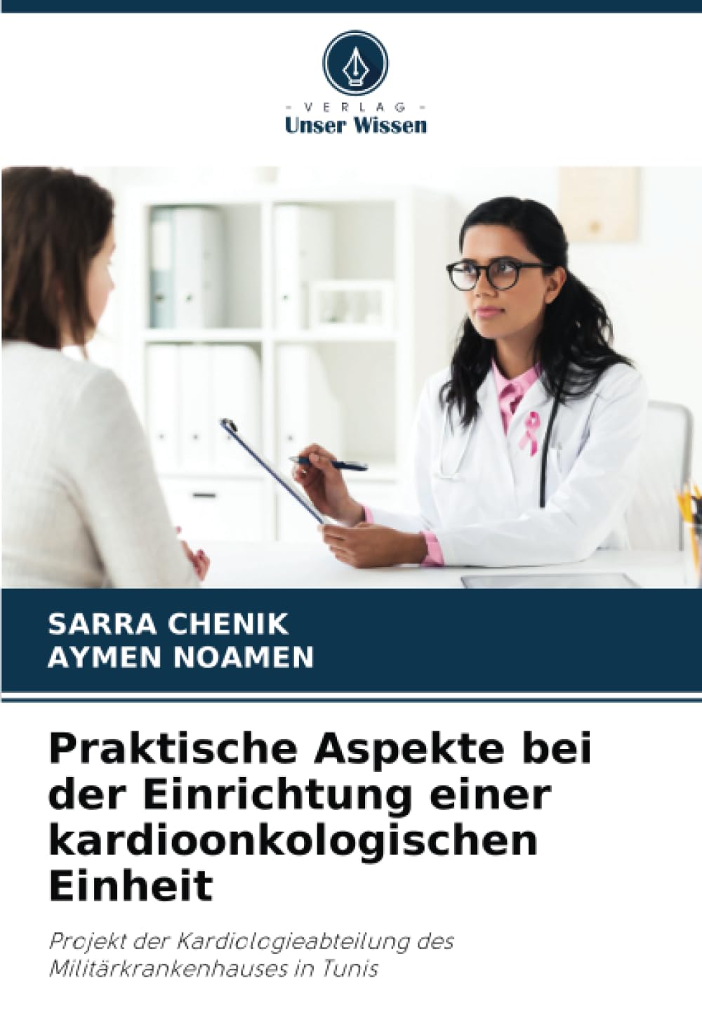 Praktische Aspekte bei der Einrichtung einer kardioonkologischen Einheit: Projekt der Kardiologieabteilung des Militärkrankenhauses in Tunis Medicine