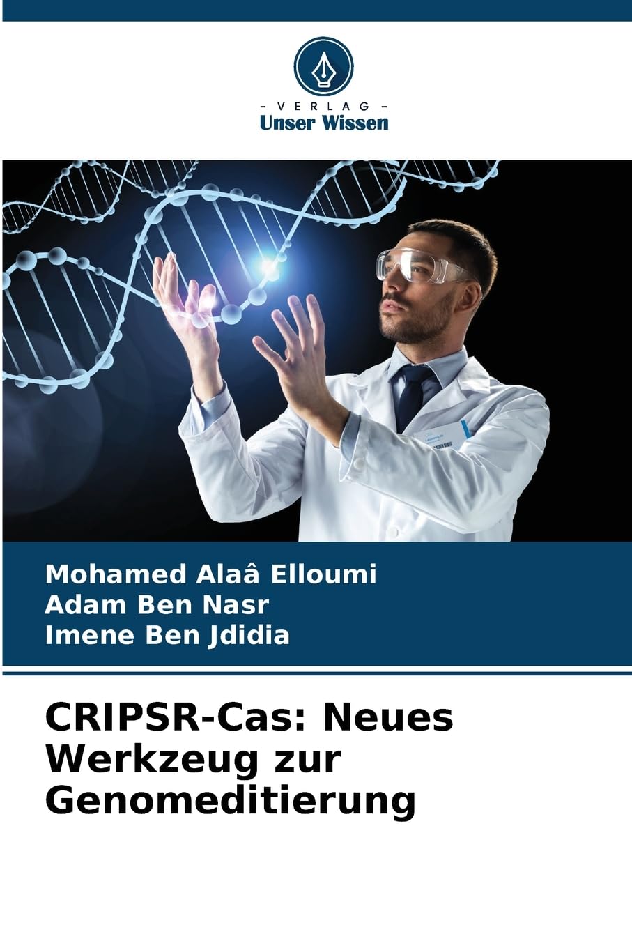 CRIPSR-Cas: Neues Werkzeug zur Genomeditierung: DE Natural Sciences