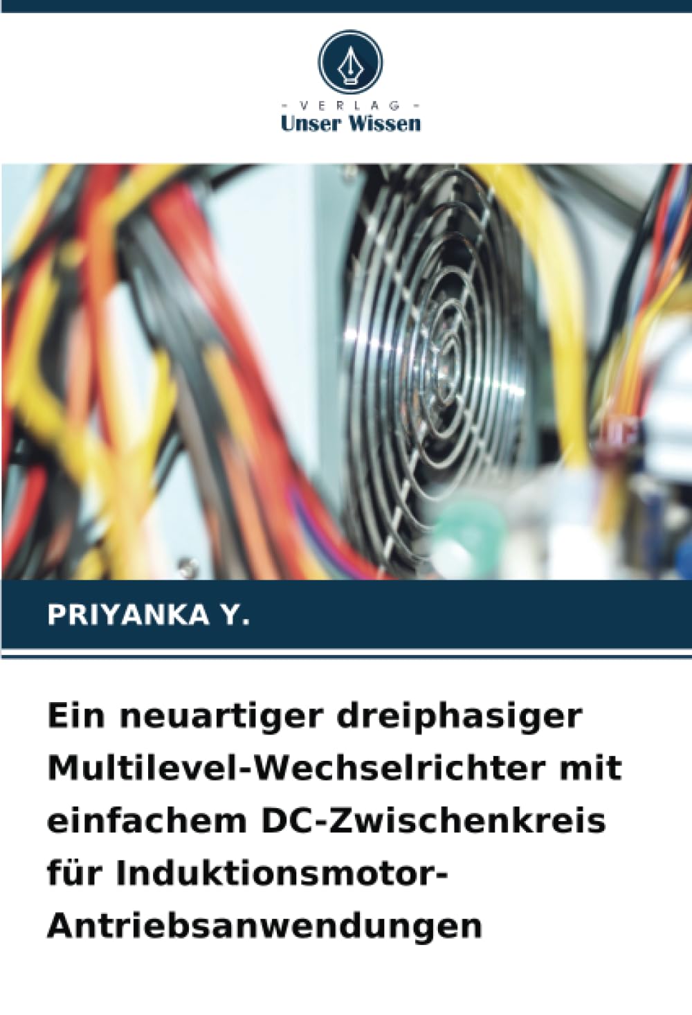 Ein neuartiger dreiphasiger Multilevel-Wechselrichter mit einfachem DC-Zwischenkreis für Induktionsmotor-Antriebsanwendungen: DE Business & Technology