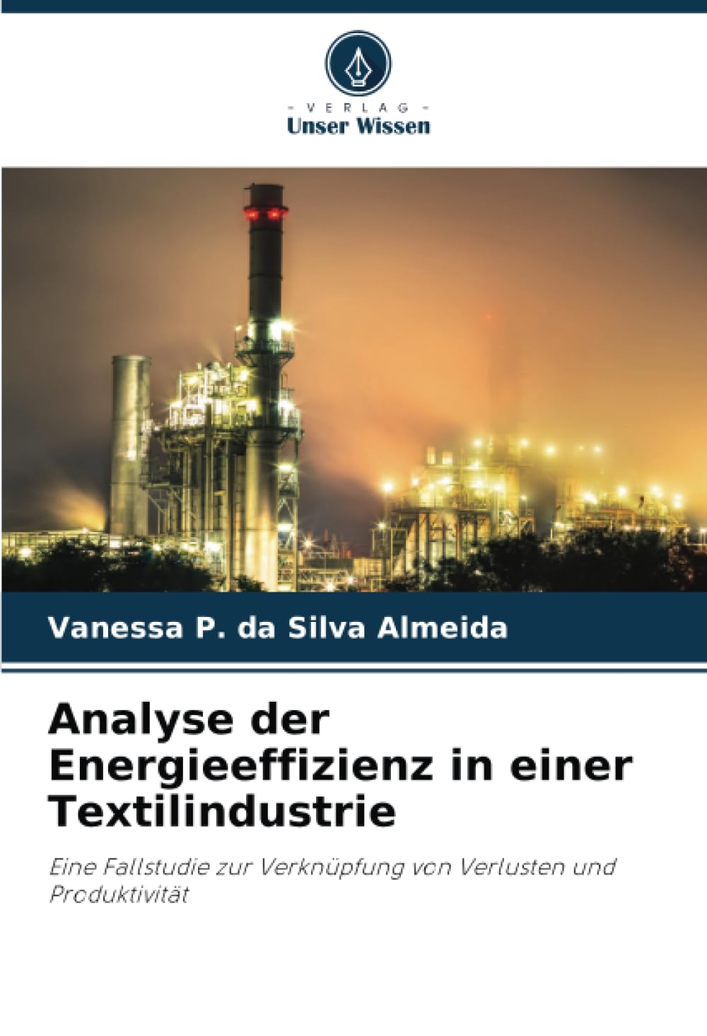 Analyse der Energieeffizienz in einer Textilindustrie: Eine Fallstudie zur Verknüpfung von Verlusten und Produktivität Business & Technology