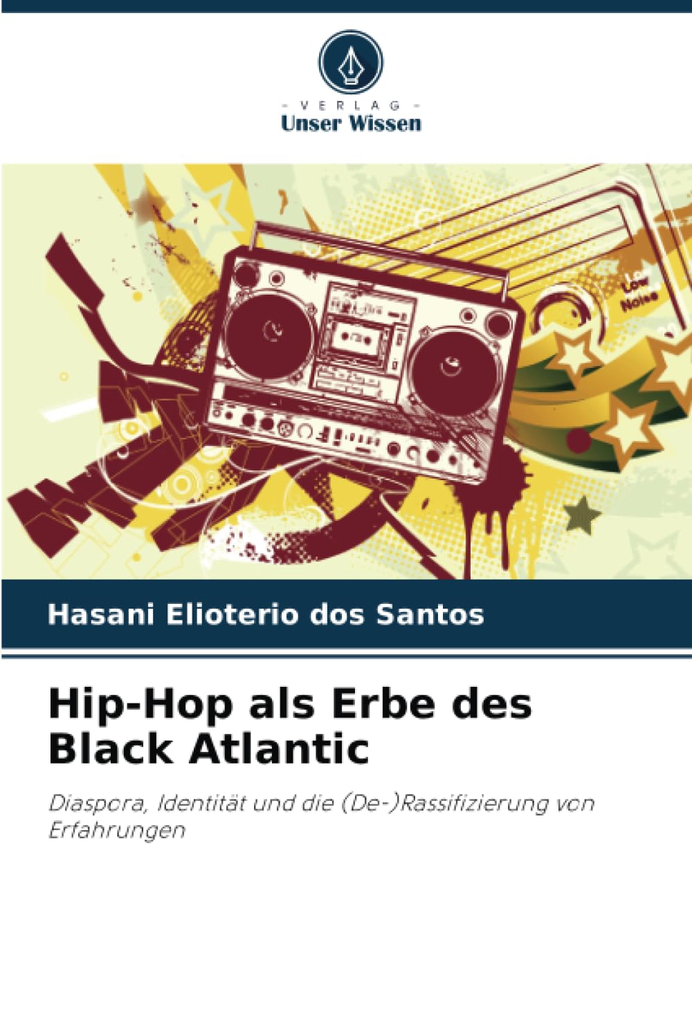 Hip-Hop als Erbe des Black Atlantic: Diaspora, Identität und die (De-)Rassifizierung von Erfahrungen Law