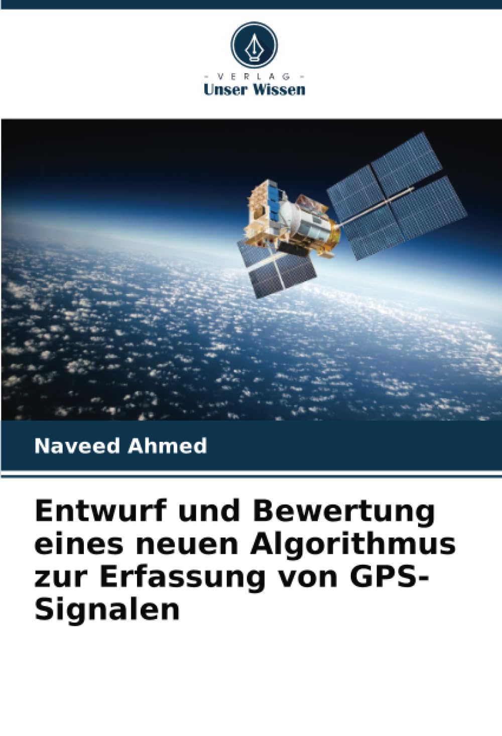 Entwurf und Bewertung eines neuen Algorithmus zur Erfassung von GPS-Signalen: DE Business & Technology