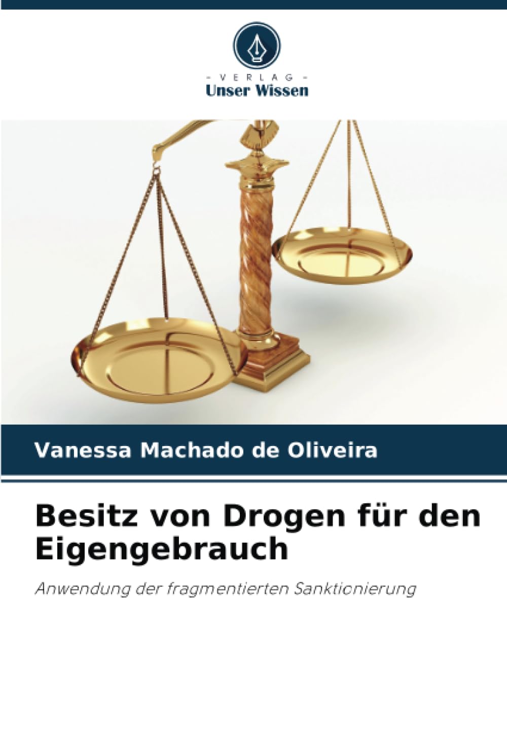 Besitz von Drogen für den Eigengebrauch: Anwendung der fragmentierten Sanktionierung Law