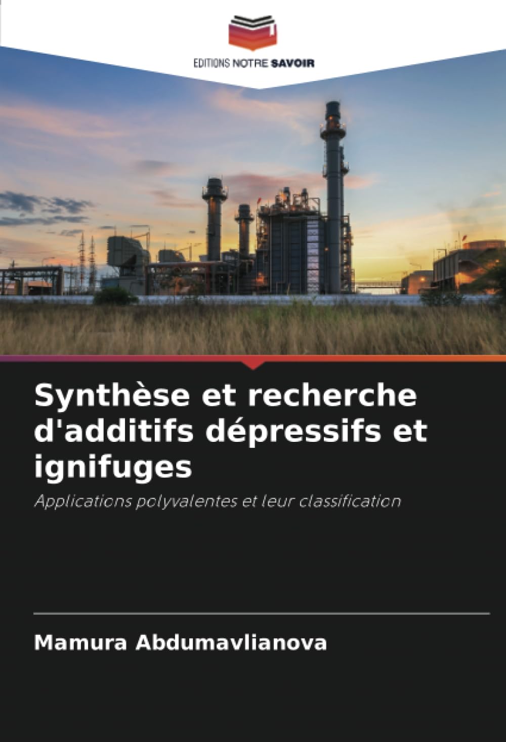 Synthèse et recherche d'additifs dépressifs et ignifuges: Applications polyvalentes et leur classification Natural Sciences