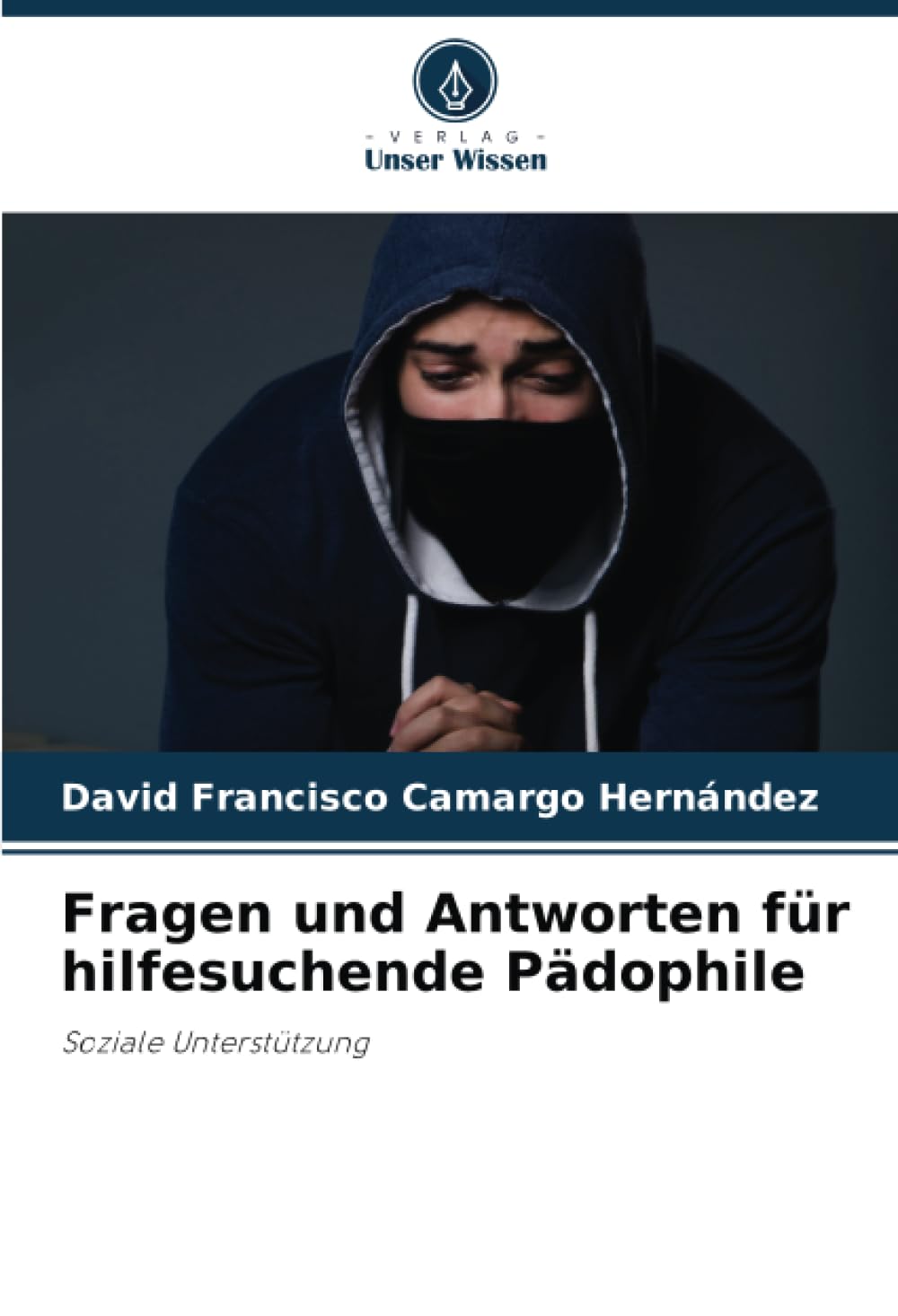 Fragen und Antworten für hilfesuchende Pädophile: Soziale Unterstützung Law