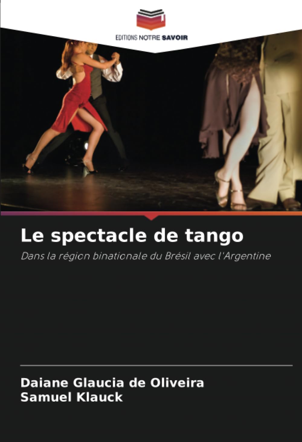 Le spectacle de tango: Dans la région binationale du Brésil avec l'Argentine Film, Art & Culture