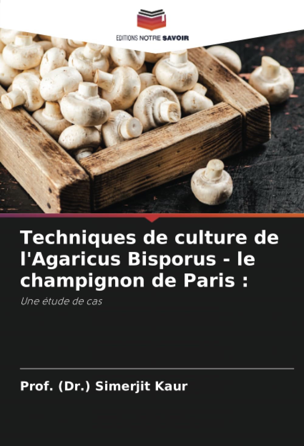 Techniques de culture de l'Agaricus Bisporus - le champignon de Paris :: Une étude de cas book
