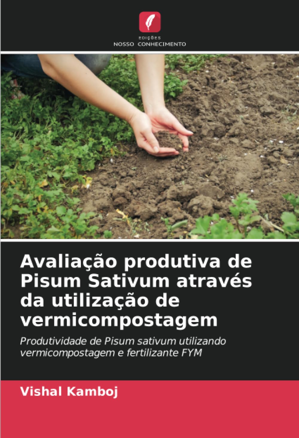 Avaliação produtiva de Pisum Sativum através da utilização de vermicompostagem: Produtividade de Pisum sativum utilizando vermicompostagem e fertilizante FYM Natural Sciences