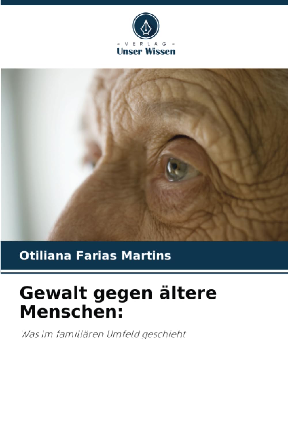 Gewalt gegen ältere Menschen:: Was im familiären Umfeld geschieht Arts & Music